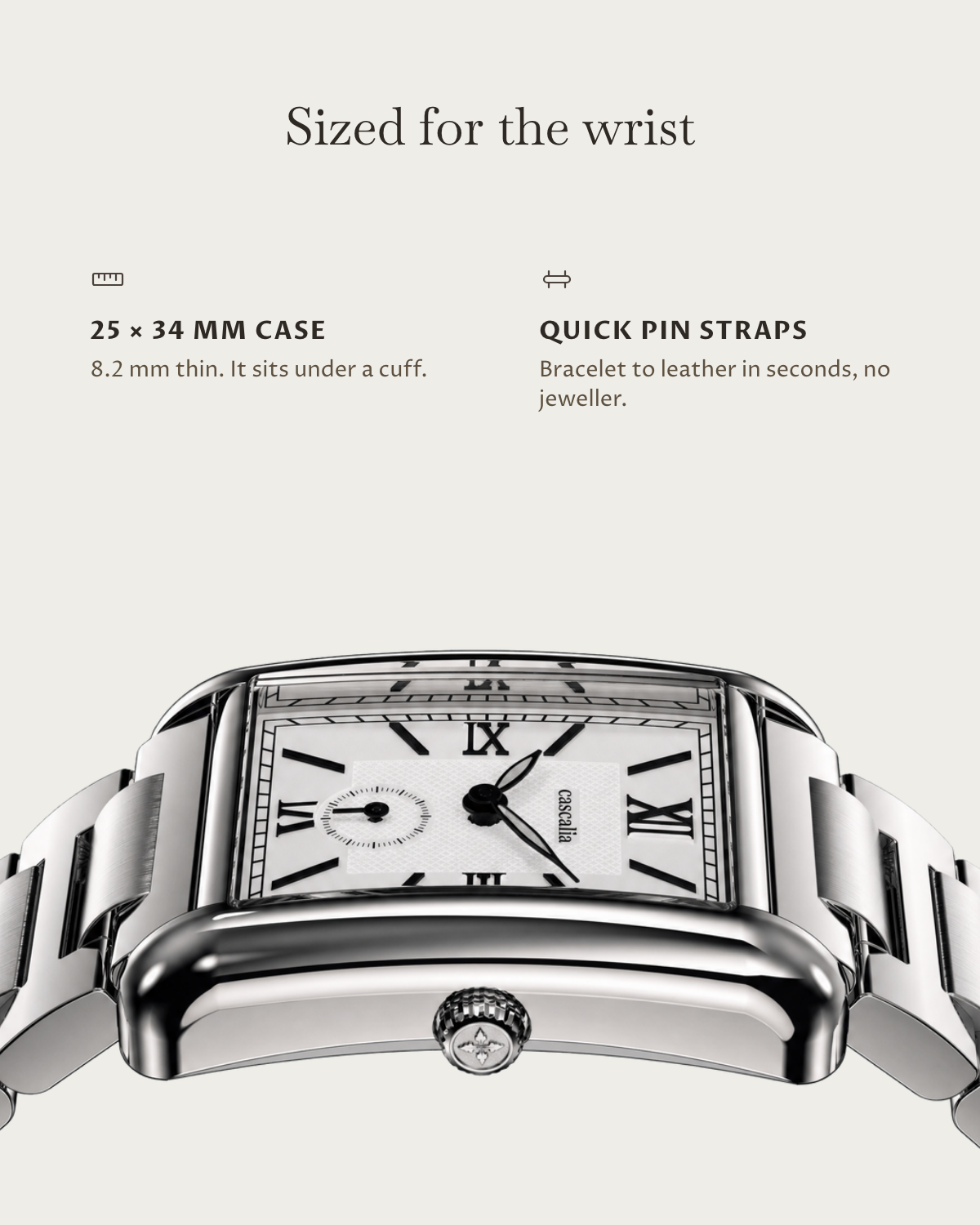 Sized for the wrist: 25 × 34 mm case, 8.2 mm thin, quick pin straps