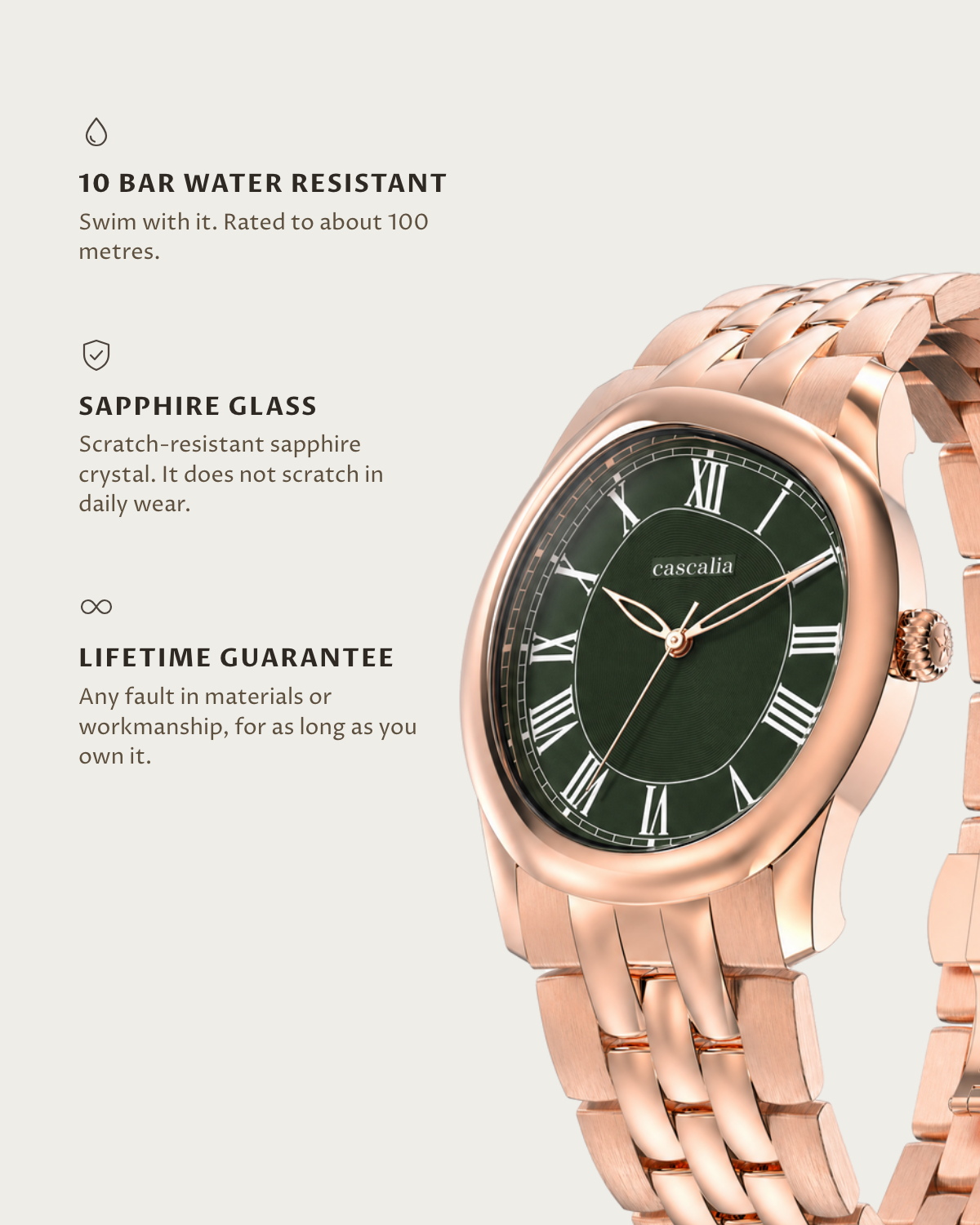 Tero Rosegold Green: 10 bar water resistant, sapphire glass, lifetime guarantee