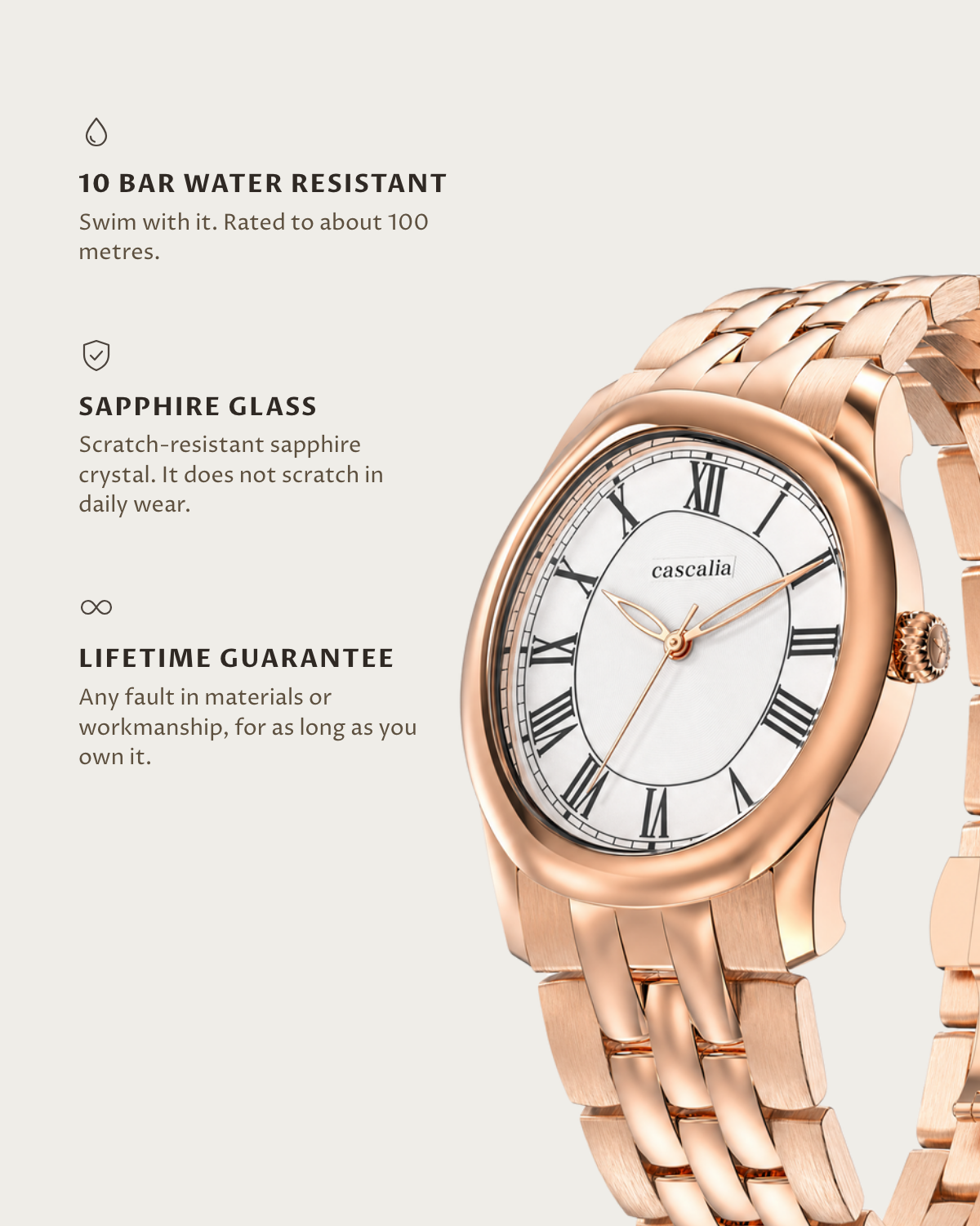 Tero Rosegold White: 10 bar water resistant, sapphire glass, lifetime guarantee